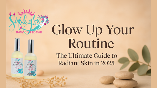 Glow Up Your Routine: The Ultimate Guide to Radiant Skin